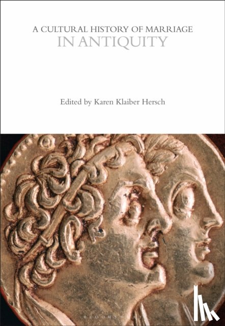  - A Cultural History of Marriage in Antiquity