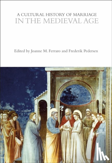  - A Cultural History of Marriage in the Medieval Age