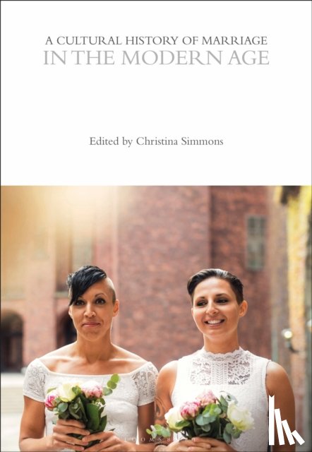  - A Cultural History of Marriage in the Modern Age