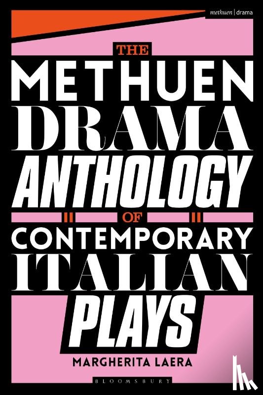Laera, Dr Margherita (University of Kent, Carnevali, Davide, Aldrovandi, Emanuele, Alberici, Francesco - The Methuen Drama Anthology of Contemporary Italian Plays