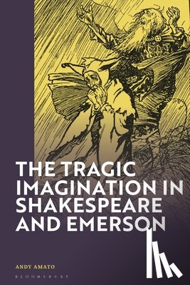 Amato, Andy (University of Texas at Dallas - The Tragic Imagination in Shakespeare and Emerson