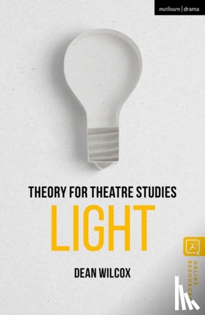 Wilcox, Professor Dean (The University of North Carolina School of the Arts - Theory for Theatre Studies: Light