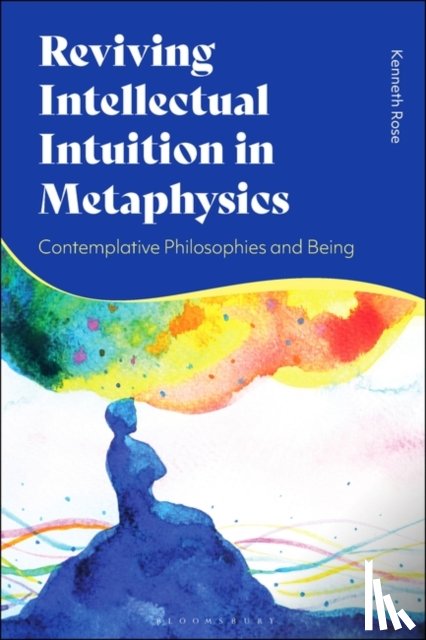 Rose, Professor Kenneth (Christopher Newport University - Reviving Intellectual Intuition in Metaphysics