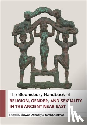  - The Bloomsbury Handbook of Religion, Gender, and Sexuality in the Ancient Near East