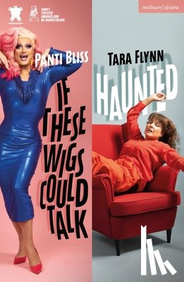 Flynn, Tara, Bliss, Dr Panti - If These Wigs Could Talk & Haunted