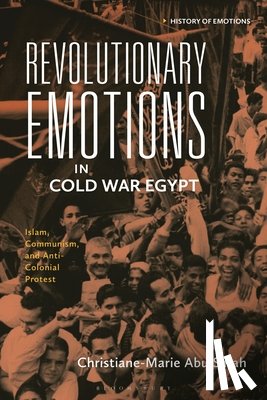 Sarah, Christiane-Marie Abu - Revolutionary Emotions in Cold War Egypt