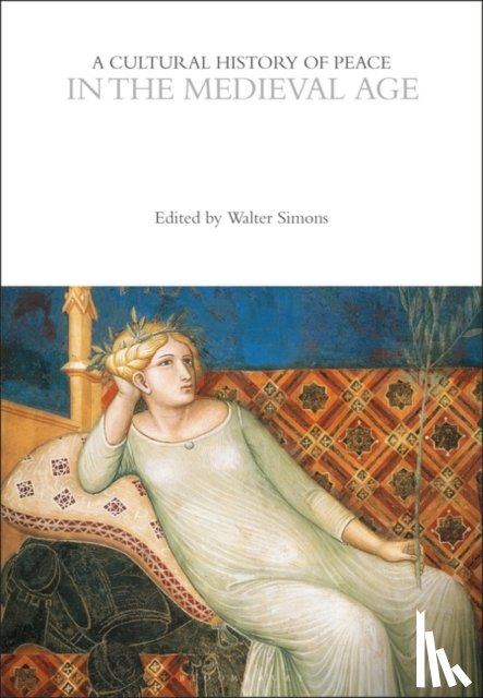  - A Cultural History of Peace in the Medieval Age
