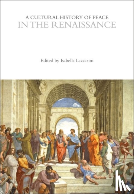  - A Cultural History of Peace in the Renaissance