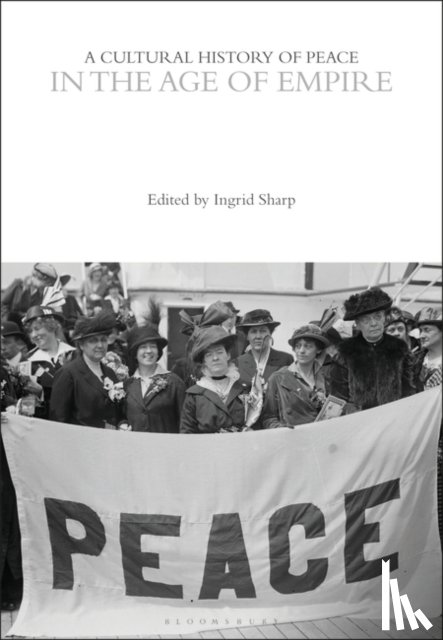  - A Cultural History of Peace in the Age of Empire