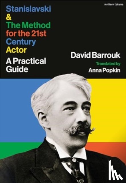 Barrouk, David - Stanislavski and The Method for the 21st Century Actor