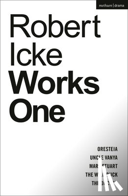 Icke, Robert (Author) - Robert Icke: Works One