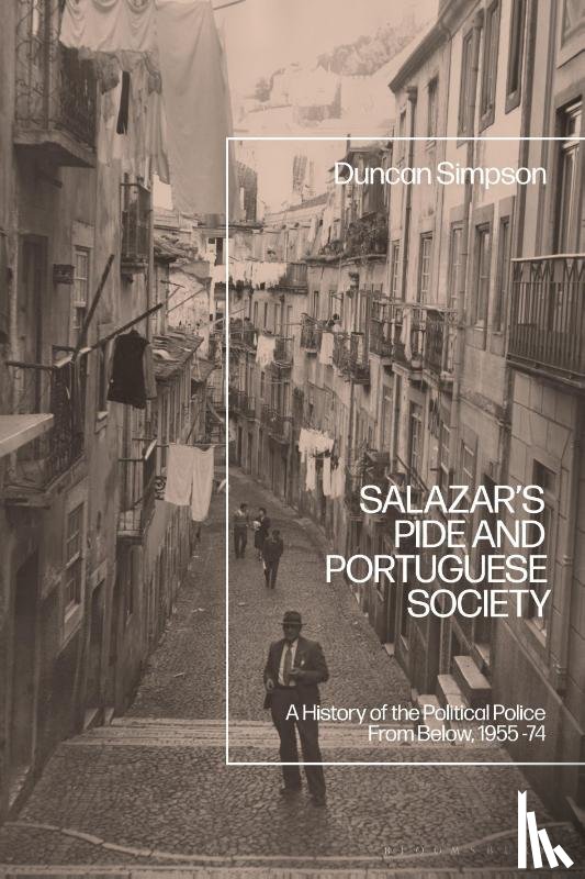 Simpson, Dr Duncan (University of Lisbon - Salazar’s PIDE and Portuguese Society