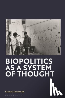 Richards, Dr Serene (New York University London - Biopolitics as a System of Thought