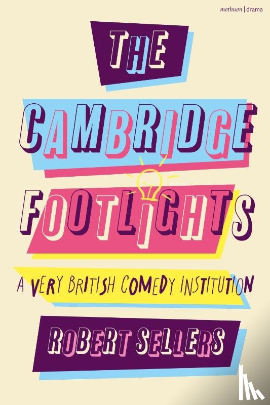 Sellers, Robert (Independent author - The Cambridge Footlights