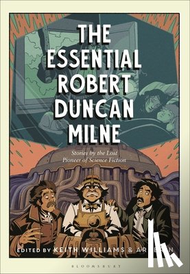 Milne, Robert Duncan - The Essential Robert Duncan Milne: Stories by the Lost Pioneer of Science Fiction