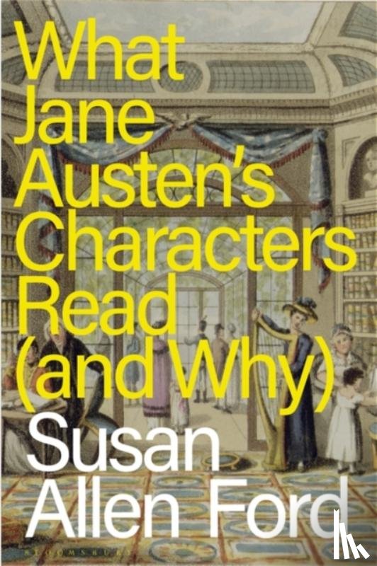Ford, Susan Allen (Delta State University - What Jane Austen's Characters Read (and Why)