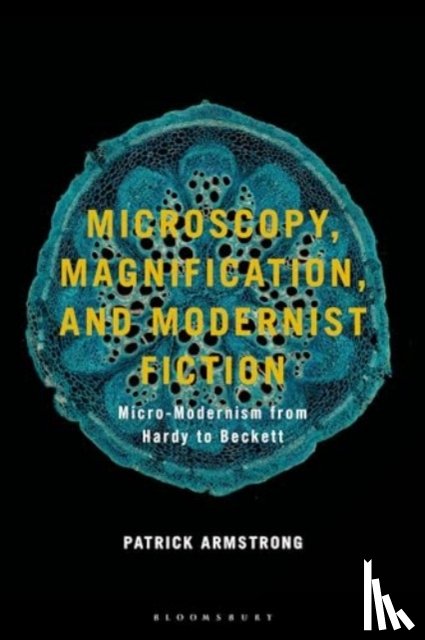 Armstrong, Patrick (University of Cambridge - Microscopy, Magnification and Modernist Fiction