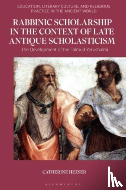 Hezser, Catherine (SOAS University of London - Rabbinic Scholarship in the Context of Late Antique Scholasticism