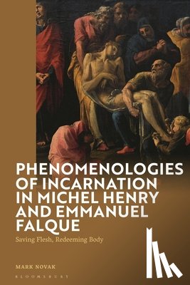 Novak, Mark (University of Calgary - Phenomenologies of Incarnation in Michel Henry and Emmanuel Falque