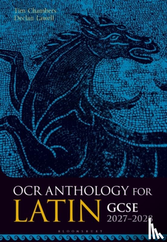 Chambers, Tim (St Joseph's College, Lawell, Declan (Liverpool Blue Coat School - OCR Anthology for Latin GCSE 2027-2028