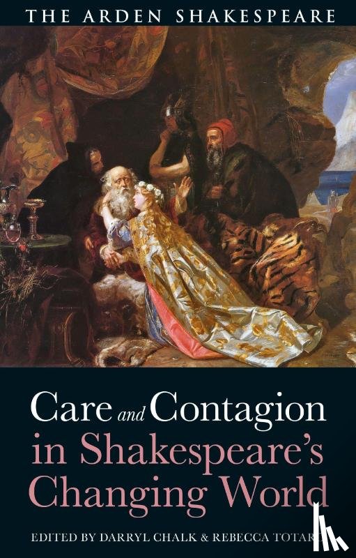  - Care and Contagion in Shakespeare's Changing World