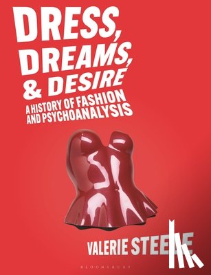 Steele, Valerie (Director and Chief Curator of The Museum at the Fashion Institute of Technology - Dress, Dreams, and Desire