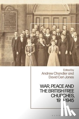  - War, Peace and the British Free Churches, 1914-1945