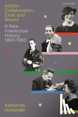 Hollander, Katherine (Tufts University - Artistic Collaboration, Exile, and Brecht