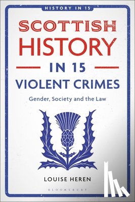 Heren, Louise (Oxford Brookes University - Scottish History in 15 Violent Crimes