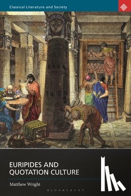 Wright, Dr Matthew (University of Exeter - Euripides and Quotation Culture
