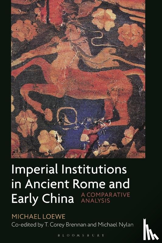 Loewe, Michael (University of Cambridge, Nylan, Michael (University of California at Berkeley, Brennan, T. Corey (Rutgers University - Imperial Institutions in Ancient Rome and Early China