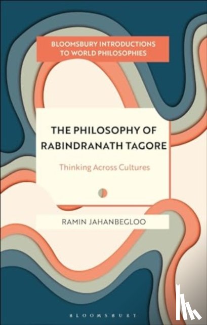 Jahanbegloo, Professor Ramin (Jindal Global Law School and O.P. Jindal Global University - The Philosophy of Rabindranath Tagore