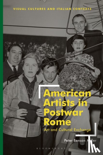 Benson Miller, Peter - American Artists in Postwar Rome