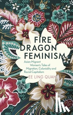 Quah, Ee Ling (Western Sydney University - Fire Dragon Feminism