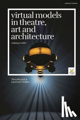 Brejzek, Thea (University of Technology, Wallen, Lawrence (University of Technology - Virtual Models in Theatre, Art and Architecture