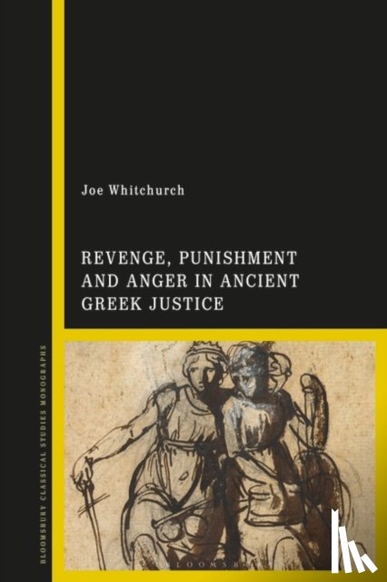 Whitchurch, Joe - Revenge, Punishment and Anger in Ancient Greek Justice