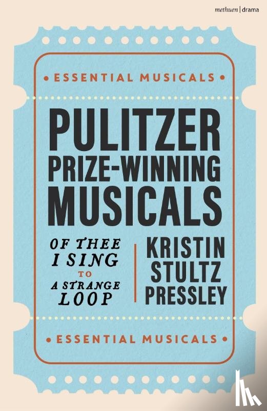 Pressley, Kristin Stultz (American Broadway Historian) - Pulitzer Prize-Winning Musicals