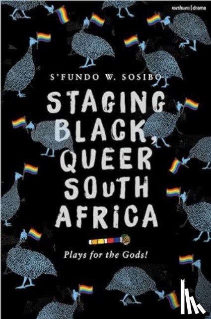 Sosibo, S’fundo W. - Staging Black, Queer South Africa