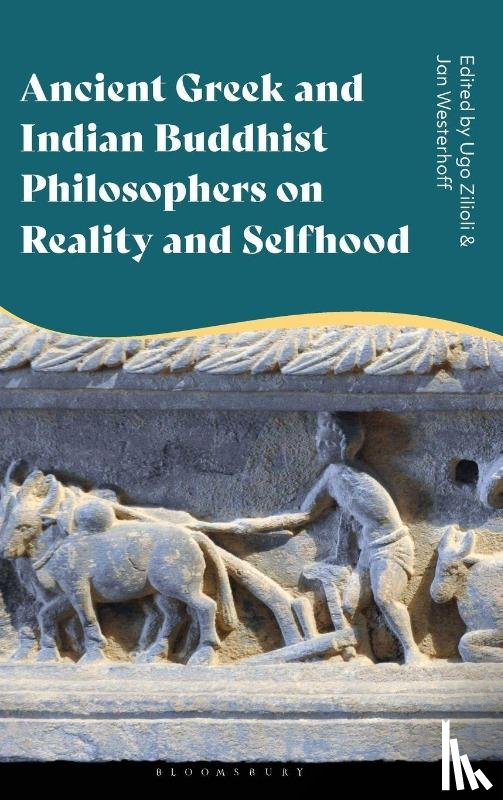  - Ancient Greek and Indian Buddhist Philosophers on Reality and Selfhood