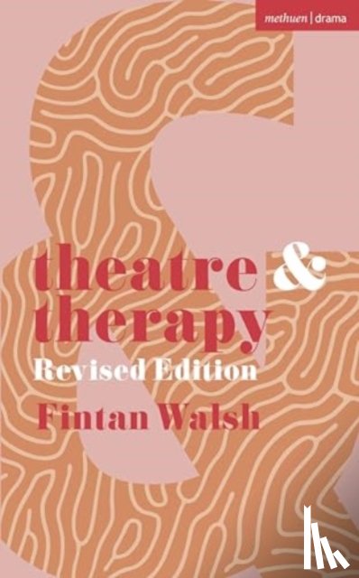 Walsh, Fintan - Theatre and Therapy