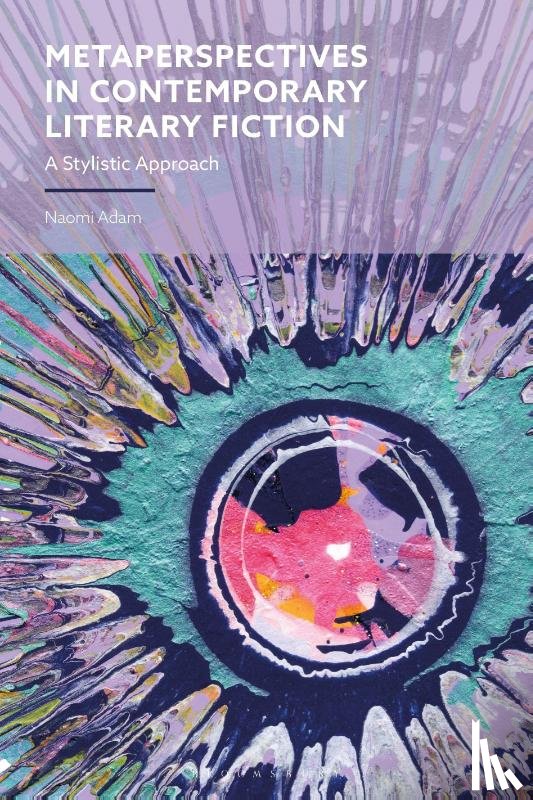 Adam, Dr Naomi (University of Nottingham - Metaperspectives in Contemporary Literary Fiction