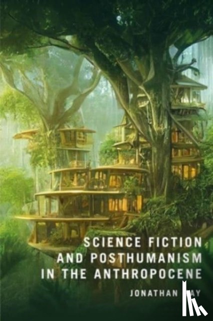 Hay, Dr Jonathan (Lecturer in English Literature and Data Science - Science Fiction and Posthumanism in the Anthropocene