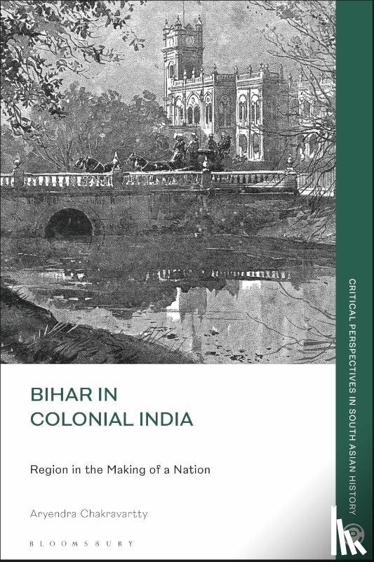 Chakravartty, Aryendra (Stephen F. Austin State University - Bihar in Colonial India