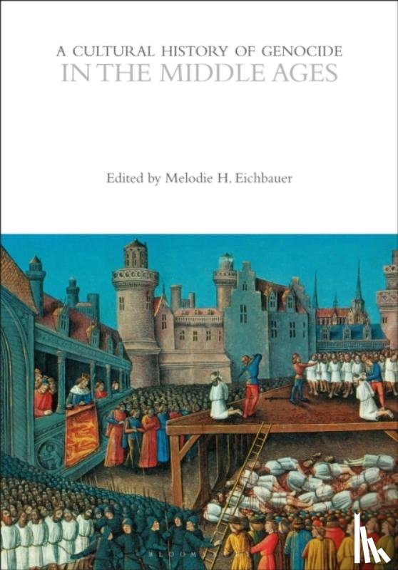  - A Cultural History of Genocide in the Middle Ages