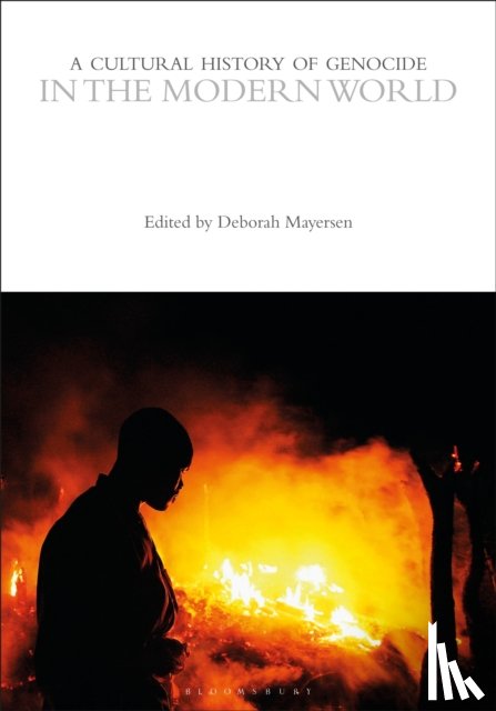  - A Cultural History of Genocide in the Modern World