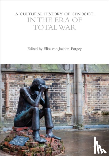  - A Cultural History of Genocide in the Era of Total War