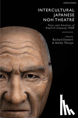 Thorpe, Ashley - Intercultural Japanese Noh Theatre: Texts and Analyses of English-language Noh