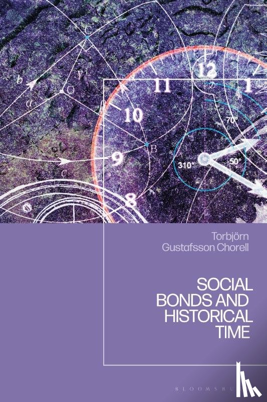 Chorell, Torbjorn Gustafsson (Uppsala University - Social Bonds and Historical Time