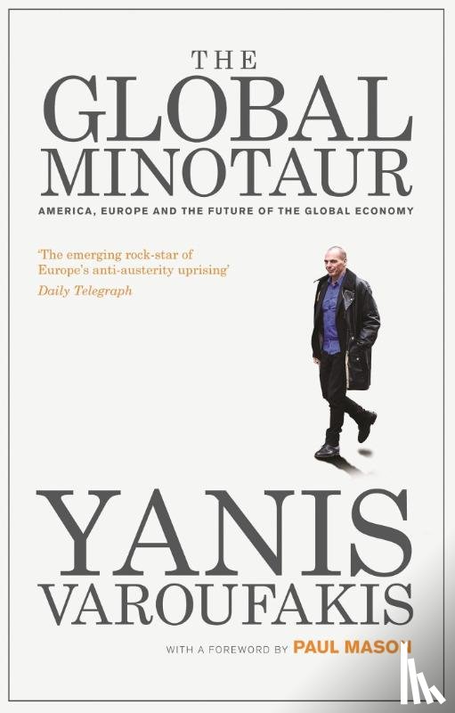 Varoufakis, Yanis - The Global Minotaur