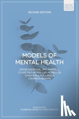 Davidson, Gavin (Queen's University Belfast, Campbell, Jim (University College Dublin, McCartan, Dr Claire (Queen's University Belfast, Morrison, Lisa (Lisa Morrison Training and Consultancy) - Models of Mental Health